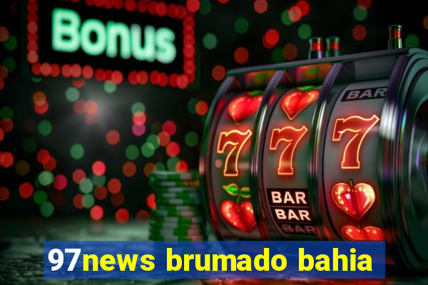 97news brumado bahia